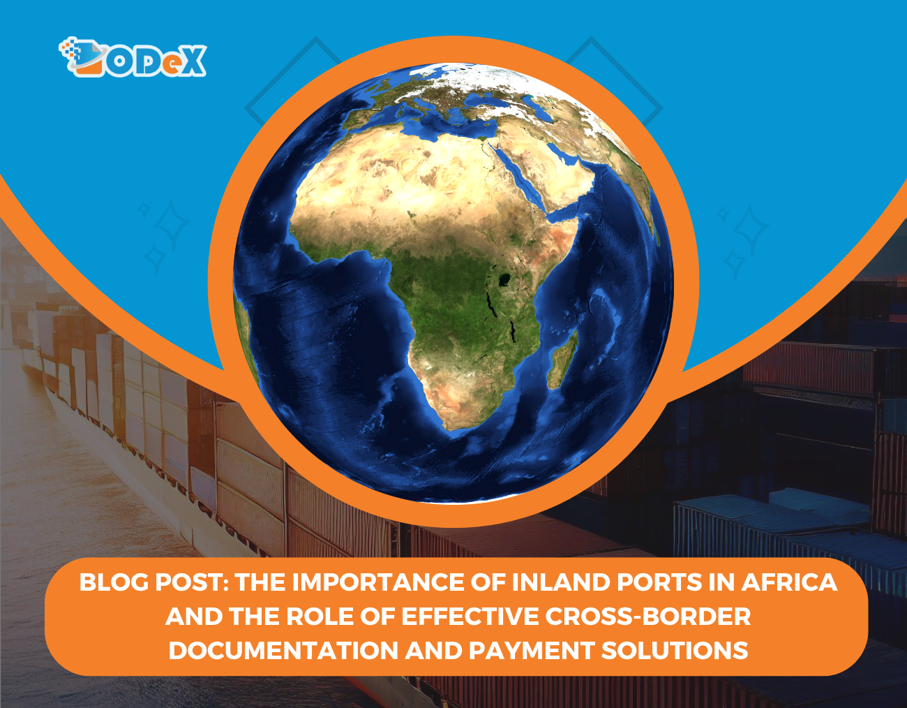 The Importance of Inland Ports in Africa and the role of effective cross-border documentation and payment solutions
